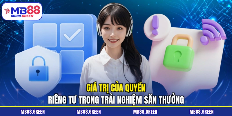Giá trị của quyền riêng tư trong trải nghiệm săn thưởng