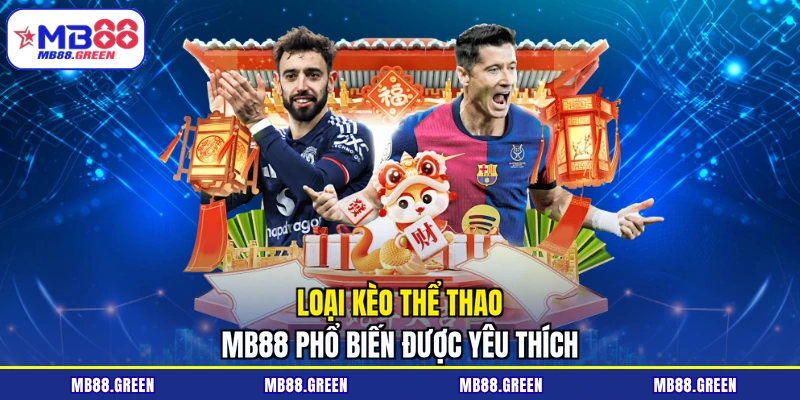 Loại kèo thể thao MB88 phổ biến được yêu thích